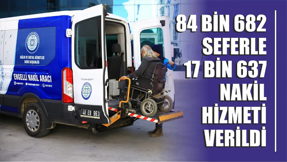 84 Bin 682 Seferle 17 Bin 637 Nakil Hizmeti Verildi