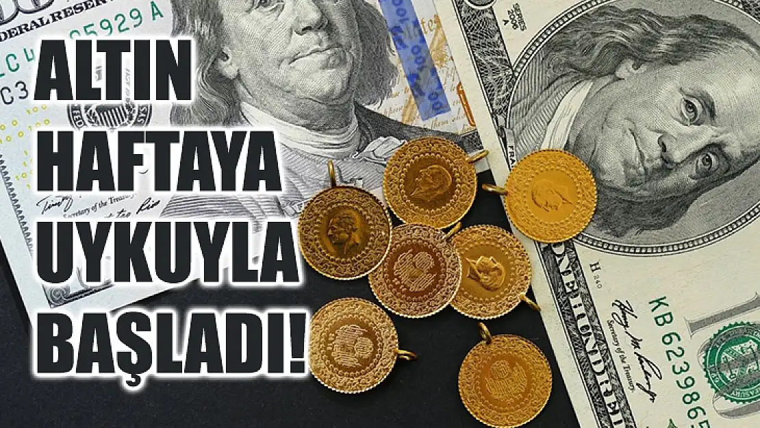 Altın Haftaya Uykuyla Başladı!