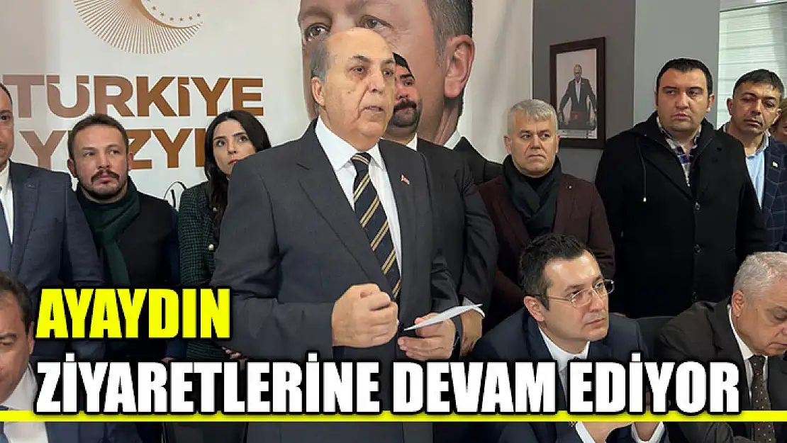 Ayaydın Ziyaretlerine Devam Ediyor