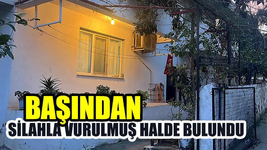 Başından Silahla Vurulmuş Halde Bulundu