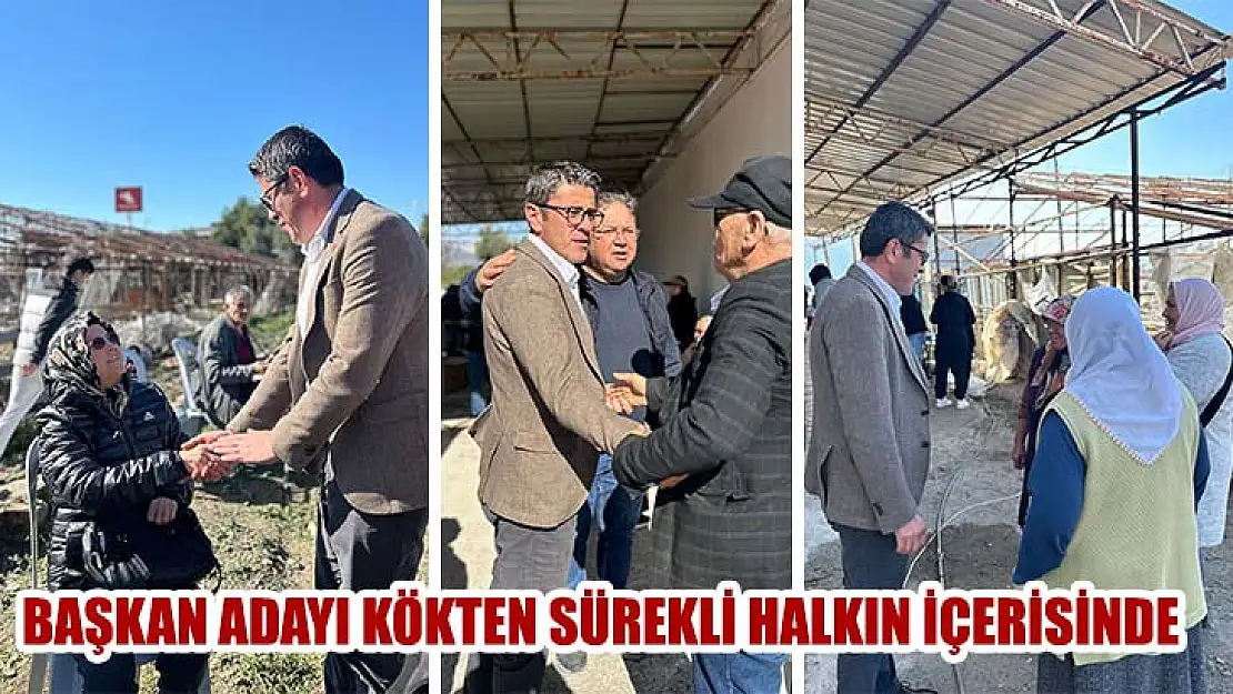 Başkan Adayı Kökten Sürekli Halkın İçerisinde