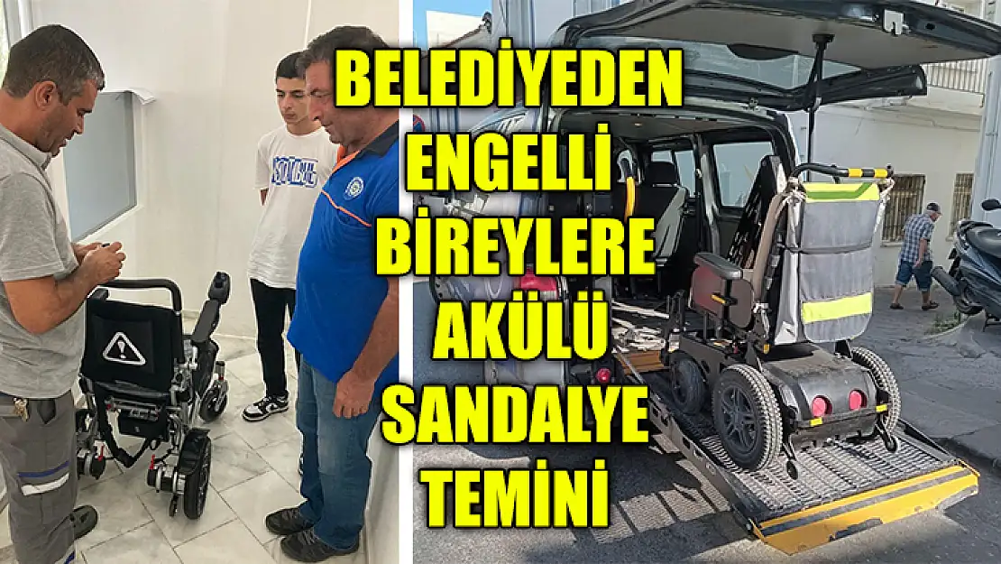 Belediyeden Engelli Bireylere Akülü Sandalye Temini