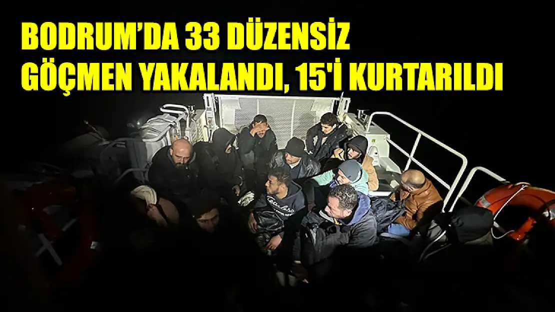 Bodrum'da 33 Düzensiz Göçmen Yakalandı, 15'i Kurtarıldı