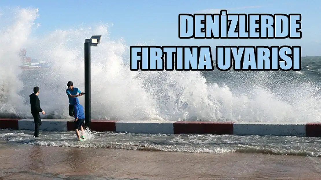 Denizlerde Fırtına Uyarısı