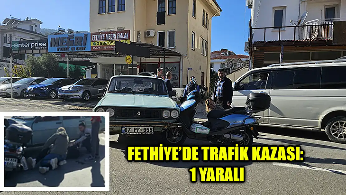 Fethiye'de Trafik Kazası: 1 Yaralı