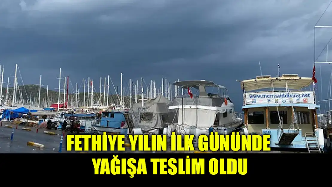 Fethiye Yılın İlk Gününde Yağışa Teslim Oldu