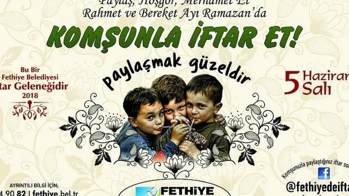 FETHİYELİLER, KOMŞULARIYLA İFTAR EDECEK.