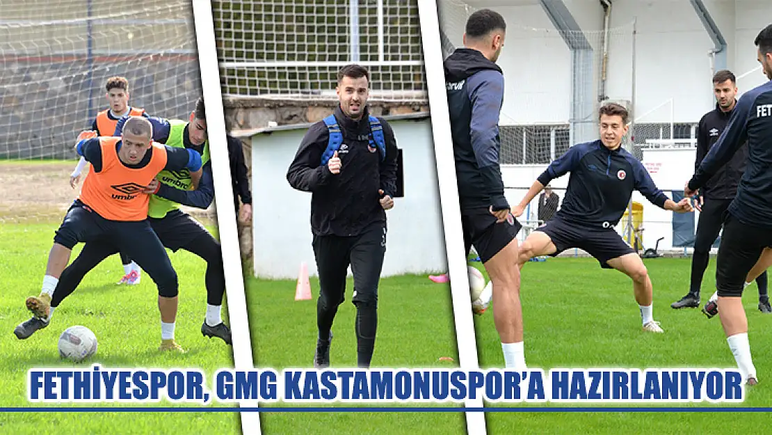 Fethiyespor, GMG Kastamonuspor'a Hazırlanıyor