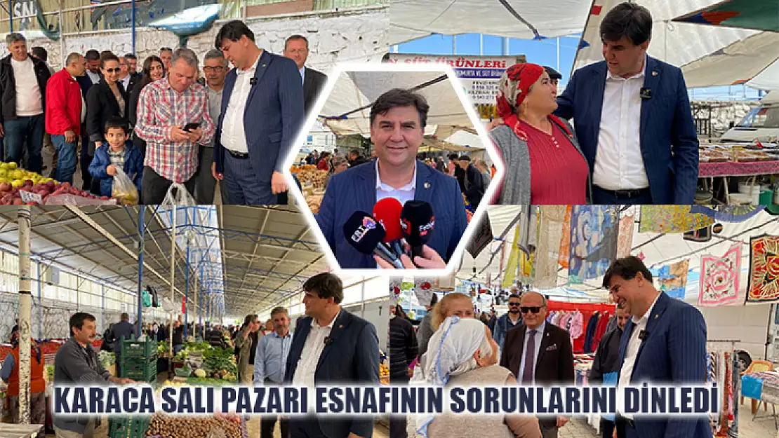 Karaca Salı Pazarı Esnafının Sorunlarını Dinledi