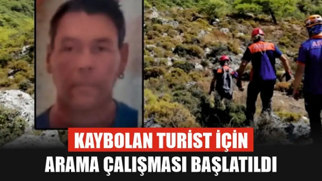 Kaybolan turist için arama çalışması başlatıldı