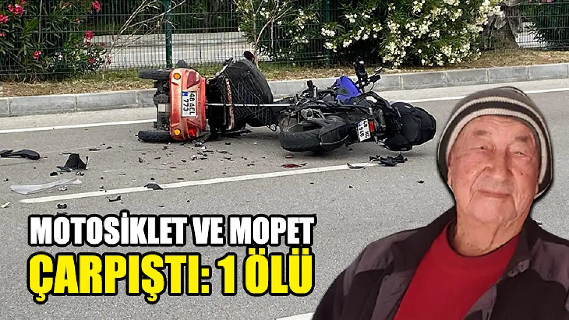 Motosiklet Ve Mopet Çarpıştı: 1 Ölü