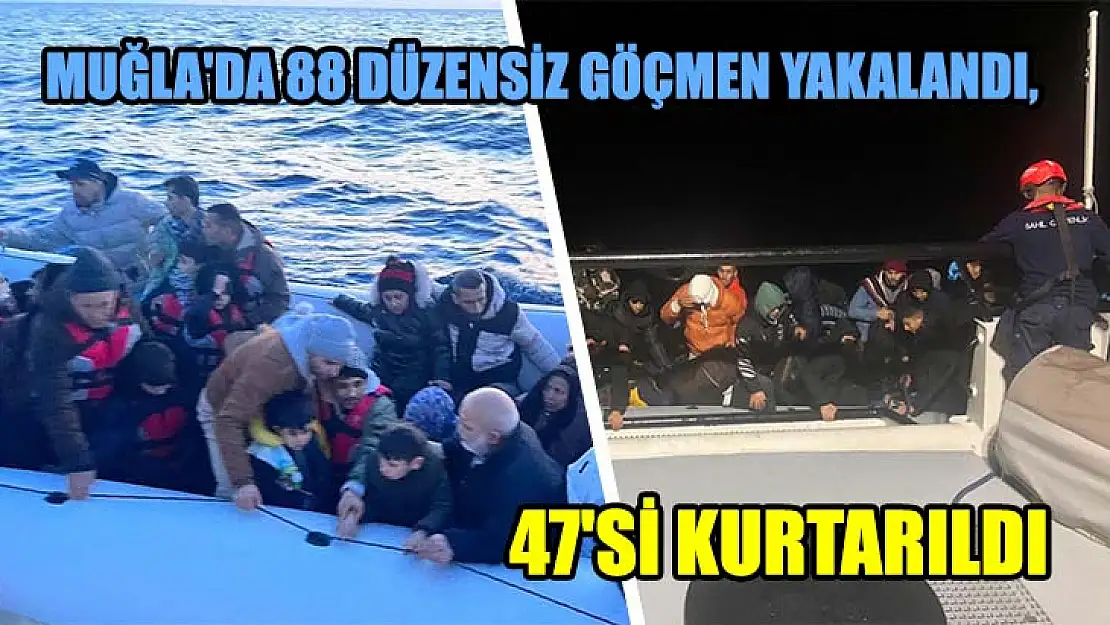 Muğla'da 88 Düzensiz Göçmen Yakalandı, 47'si Kurtarıldı