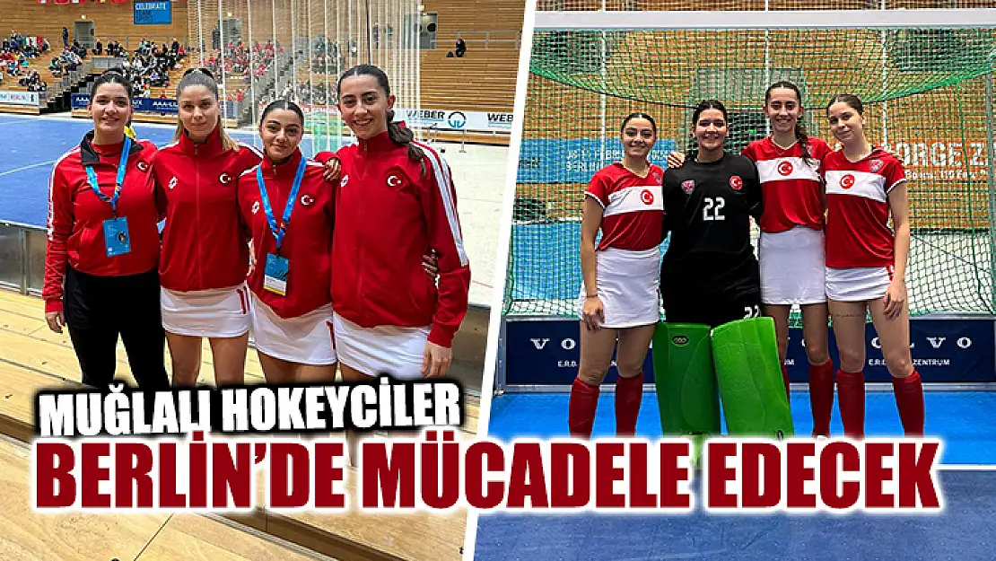 Muğlalı Hokeyciler Berlin'de Mücadele Edecek