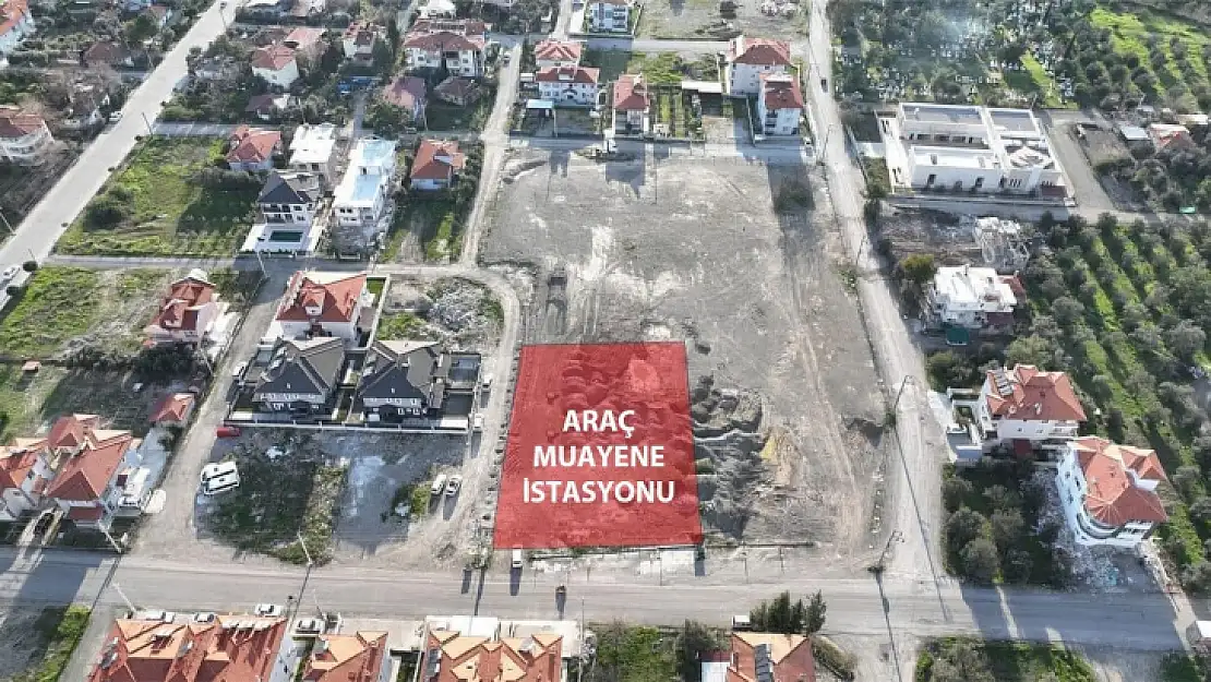 Ortaca'ya Araç Muayene İstasyonu Yapılacak