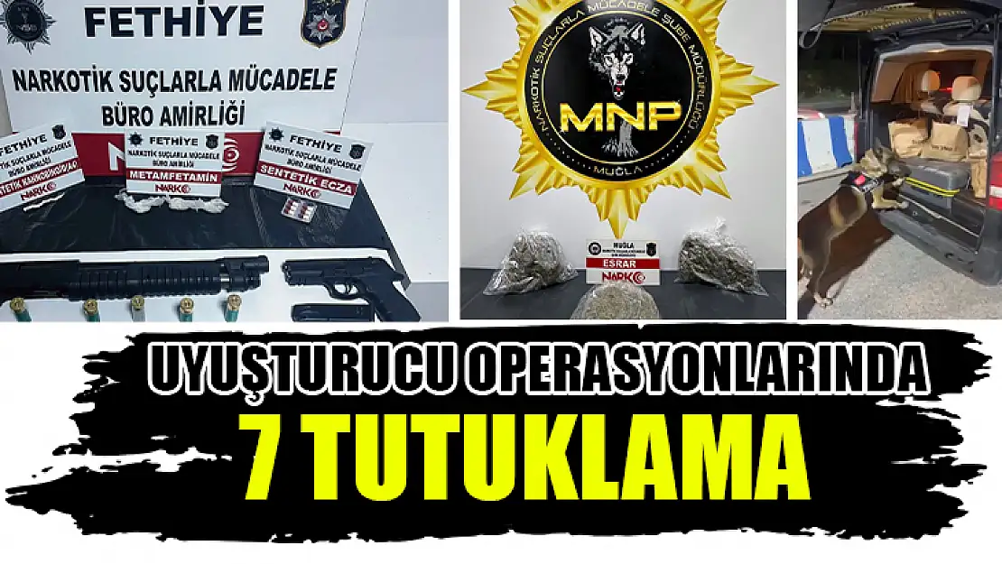 Uyuşturucu Operasyonlarında 7 Tutuklama