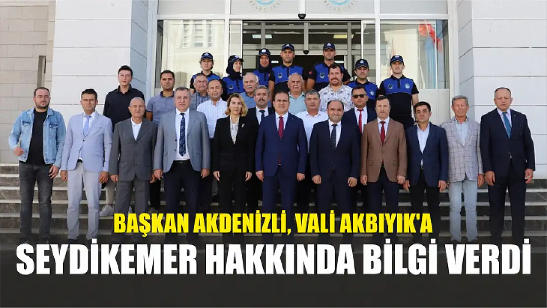 Vali Akbıyık'tan Seydikemer  Belediyesine Ziyaret