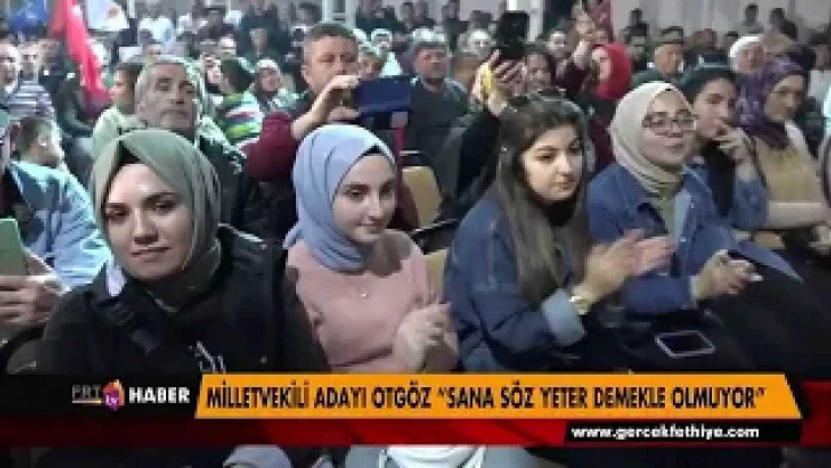 AK Parti Milletvekili Adayı Otgöz 'Sana Söz Yeter Demekle Olmuyor'