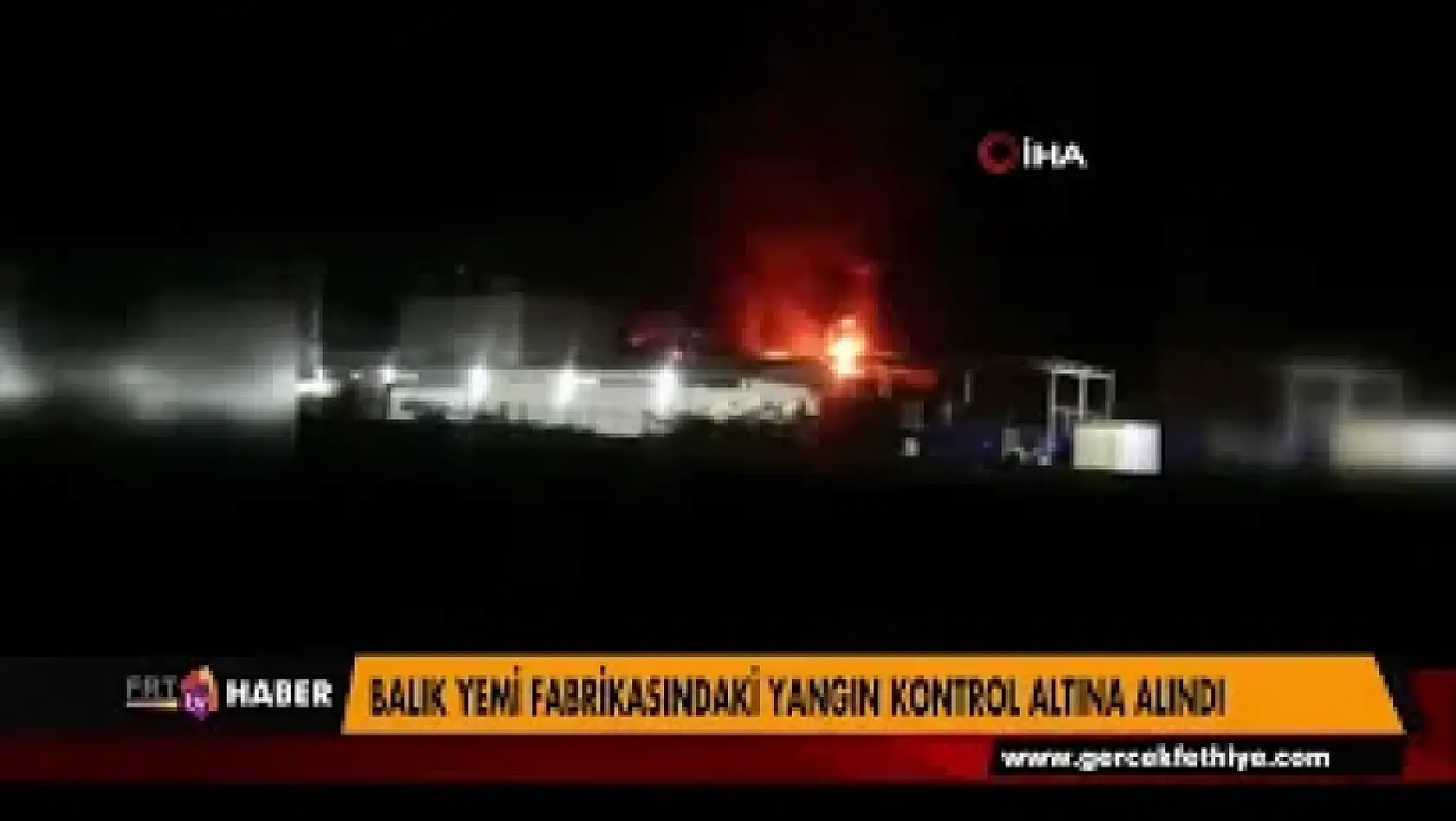 BALIK YEMİ FABRİKASINDAKİ YANGIN KONTROL ALTINA ALINDI