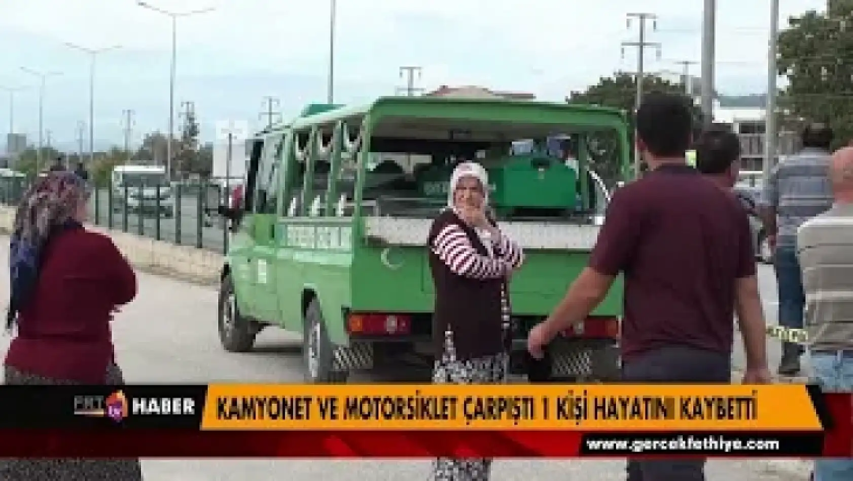 KAMYONET VE MOTORSİKLET ÇARPIŞTI 1 KİŞİ HAYATINI KAYBETTİ