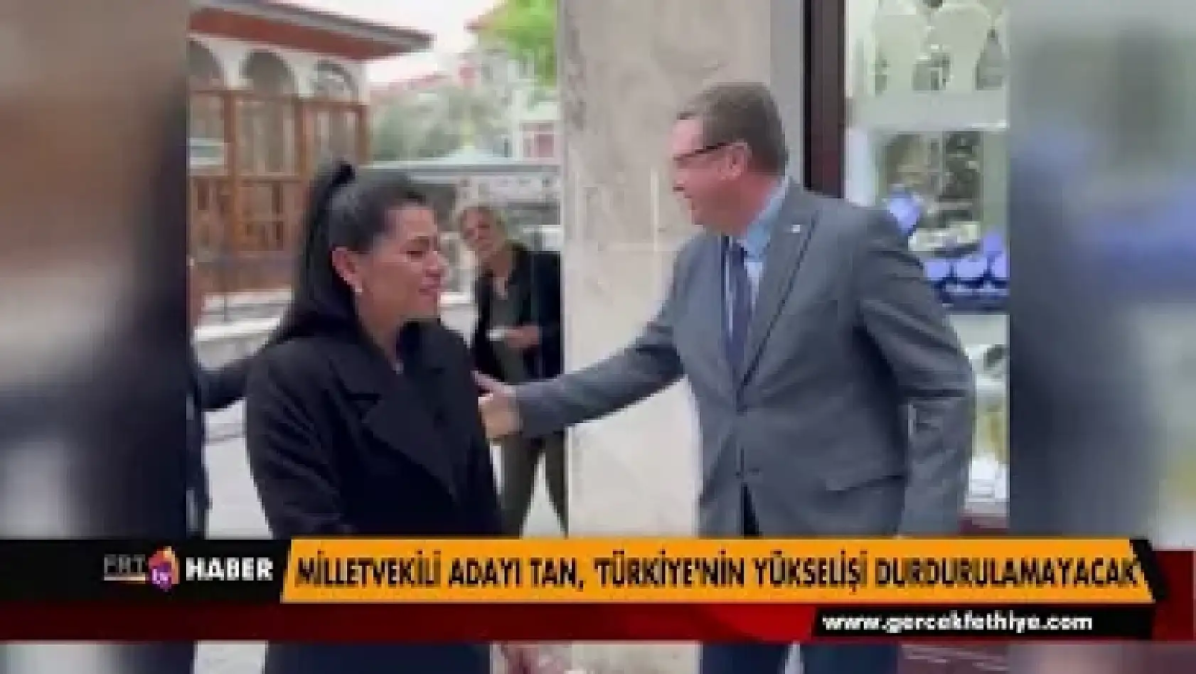 Milletvekili adayı tan, 'türkiye'nin yükselişi durdurulamayacak'