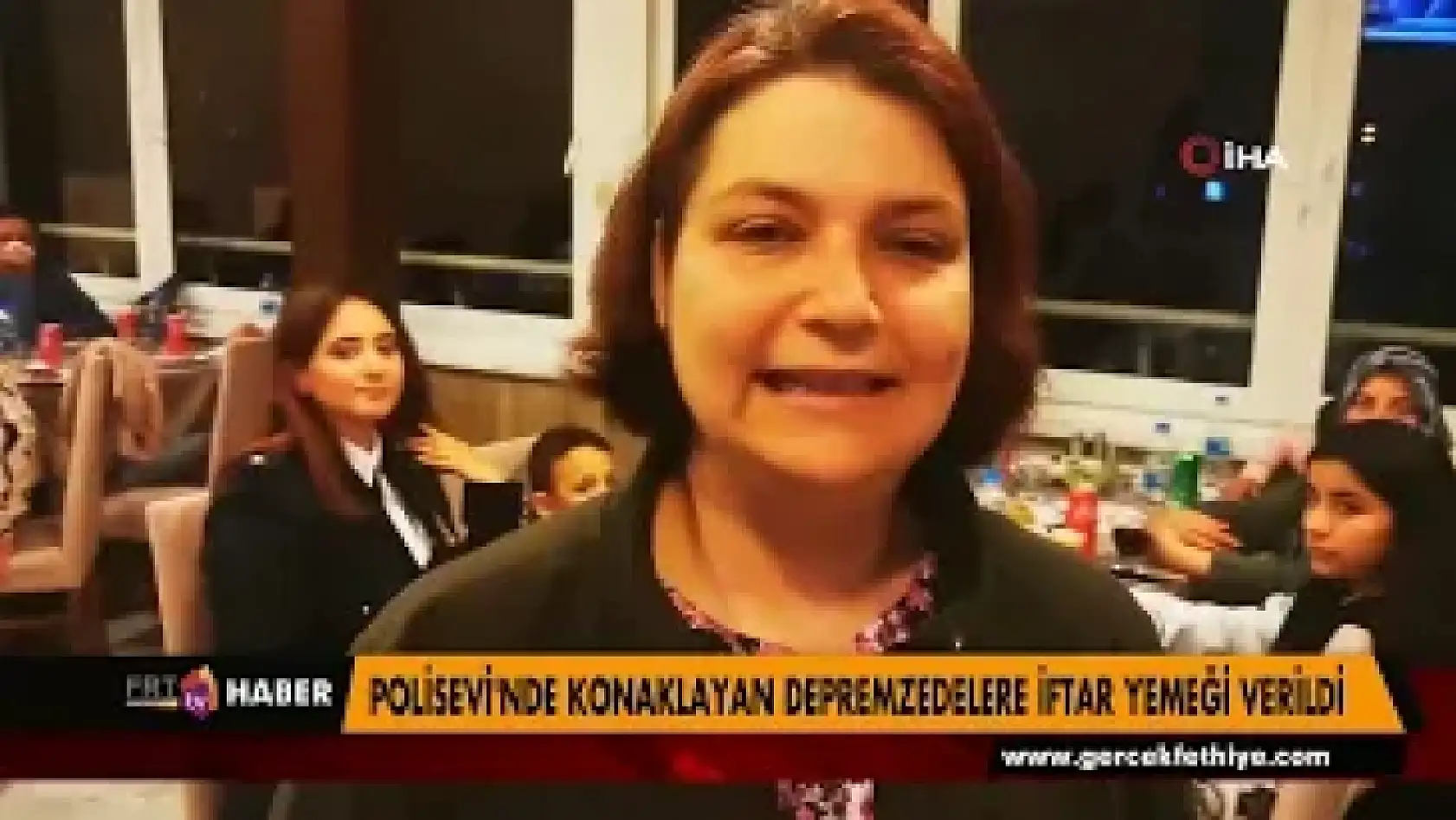POLİSEVİ'NDE KONAKLAYAN DEPREMZEDELERE İFTAR YEMEĞİ VERİLDİ