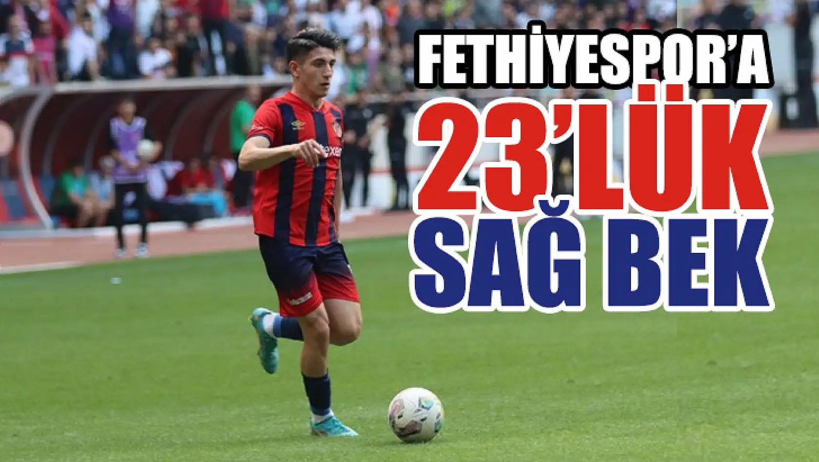 Fethiyespor'a 23'lük Sağ Bek