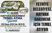 Fethiye Belediyesi, Hayvan Bakımevi İçin Temel Atıyor