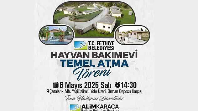 Fethiye Belediyesi, Hayvan Bakımevi için temel atıyor