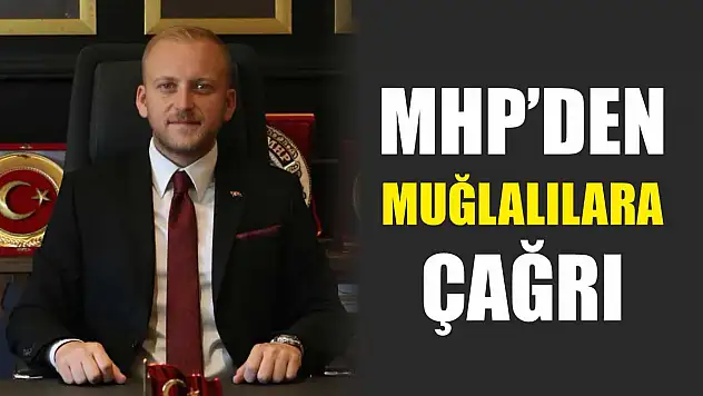 MHP'den Muğlalılara Çağrı