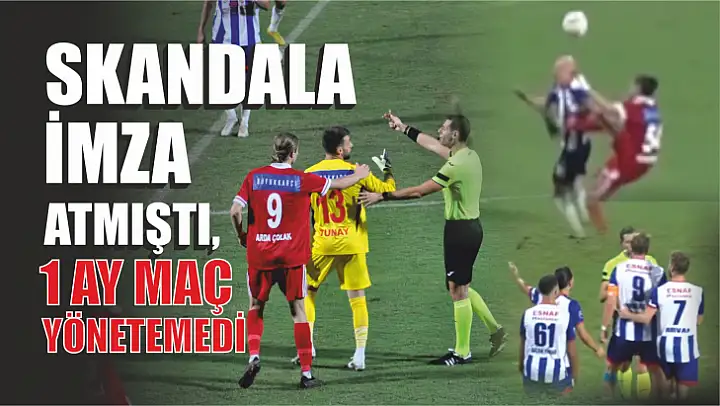 Fethiyespor Maçına Damga Vurmuştu, 1 Ay Sonra Maç Yönetebildi