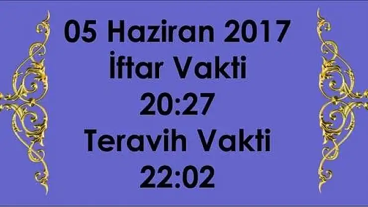 05 Haziran 2017 İftar Vakti Saat 20:27'dir