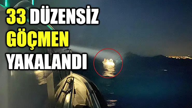 33 Düzensiz Göçmen Yakalandı