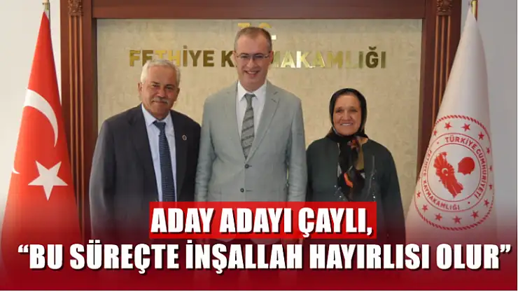 Aday Adayı Çaylı, Kaymakam Ertaş'ı ziyaret etti