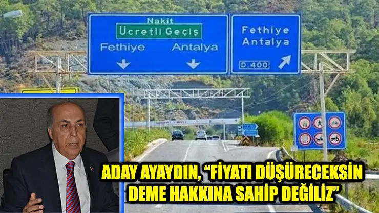 Aday Ayaydın, 'Fiyatı Düşüreceksin Deme Hakkına Sahip Değiliz'