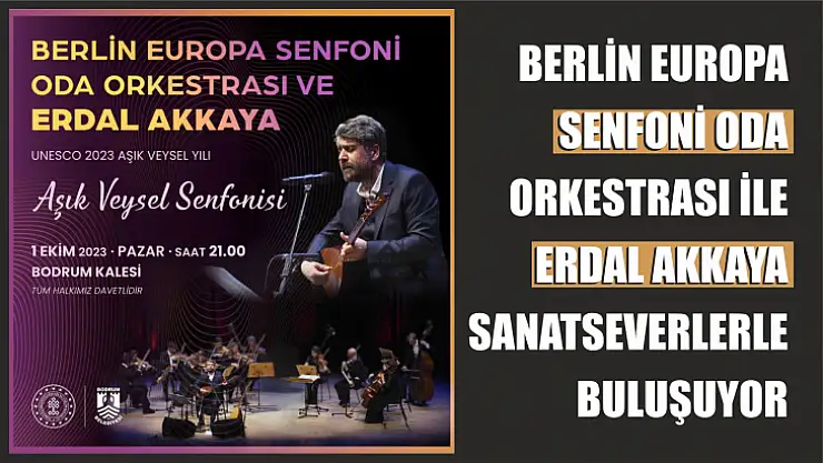 Berlin Europa Senfoni Oda Orkestrası ve Erdal Akkaya Bodrum'da
