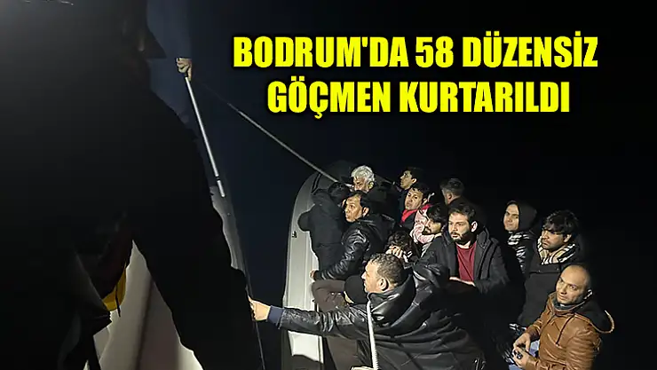 Bodrum'da 58 Düzensiz Göçmen Kurtarıldı