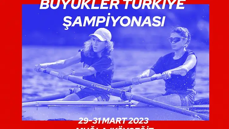BÜYÜKLER KÜREK TÜRKİYE ŞAMPİYONASI YAPILACAK