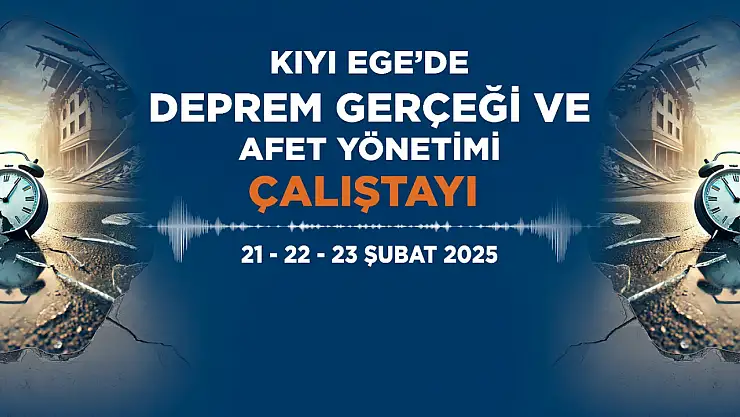 Büyükşehir Kıyı Ege Deprem Gerçeği Çalıştayı Düzenliyor
