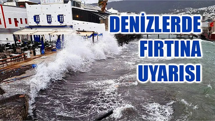 Denizlerde Fırtına Uyarısı