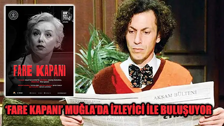 'Fare Kapanı' Muğla'da İzleyici İle Buluşuyor