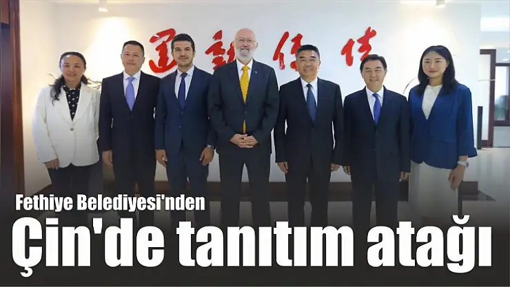 Fethiye Belediyesi'nden Çin'de tanıtım atağı