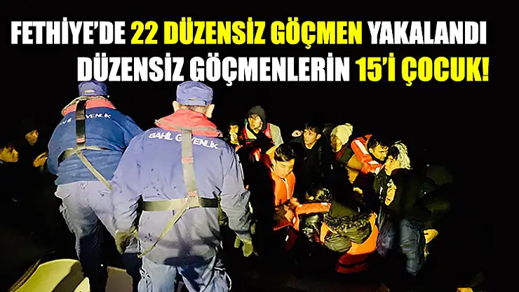 Fethiye'de 22 Düzensiz Göçmen Yakalandı