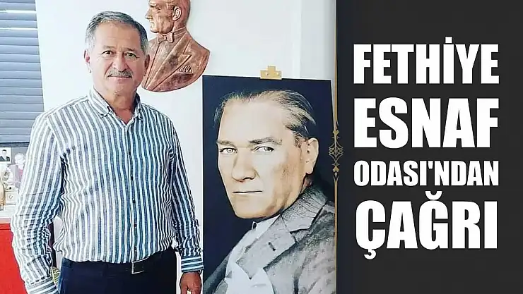 Fethiye Esnaf Odası'ndan Çağrı