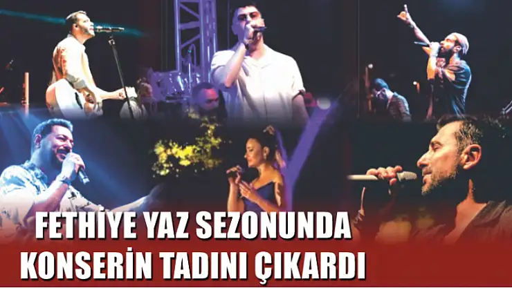 Fethiye Yaz Sezonunda Konserin Tadını Çıkardı