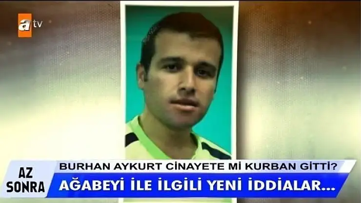 FETHİYELİ KAYIP BURHAN İÇİN CİNAYET ŞÜPHESİ   