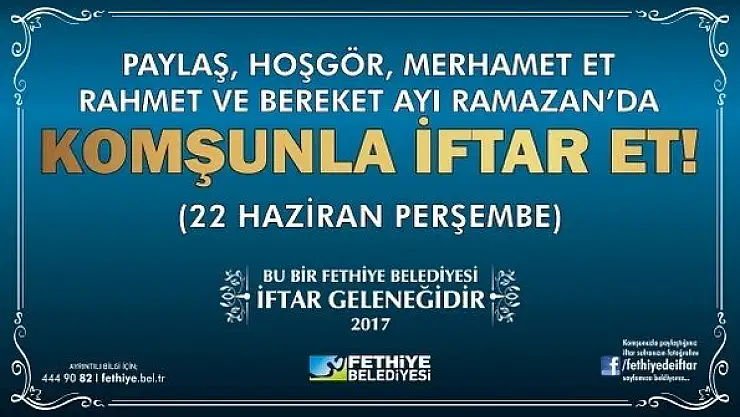 Fethiyeliler komşularıyla iftar yapacak.