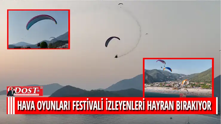 HAVA OYUNLARI FESTİVALİ İZLEYENLERİ HAYRAN BIRAKIYOR