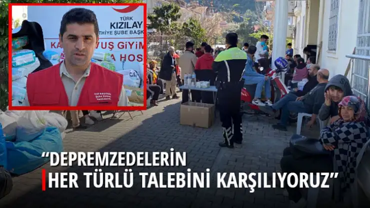 KOÇYİĞİT, 'DEPREMZEDELERİN HER TÜRLÜ TALEBİNİ KARŞILIYORUZ'
