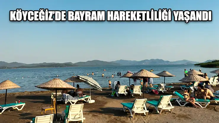 Köyceğiz'de Bayram Hareketliliği Yaşandı