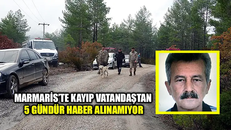 Marmaris'te Kayıp Vatandaştan 5 Gündür Haber Alınamıyor